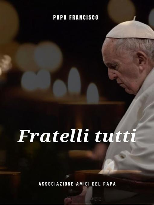 Title details for Fratelli Tutti by Papa Francisco - Available